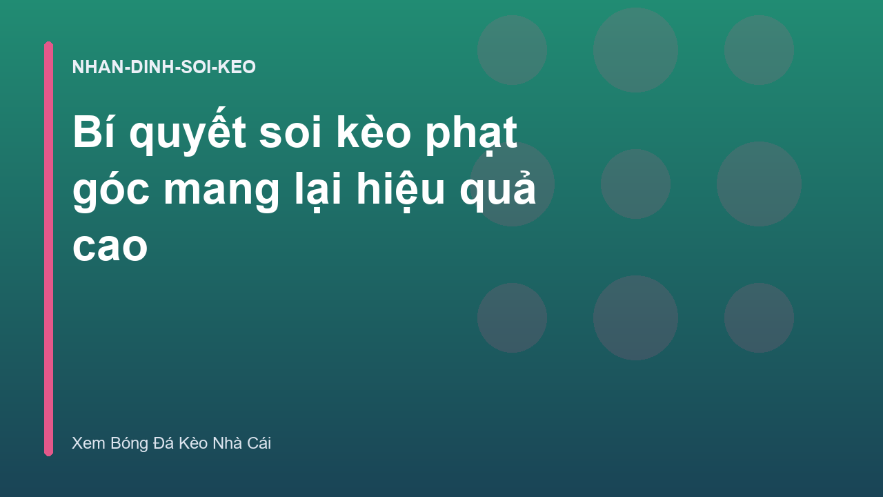 Bí quyết soi kèo phạt góc mang lại hiệu quả cao